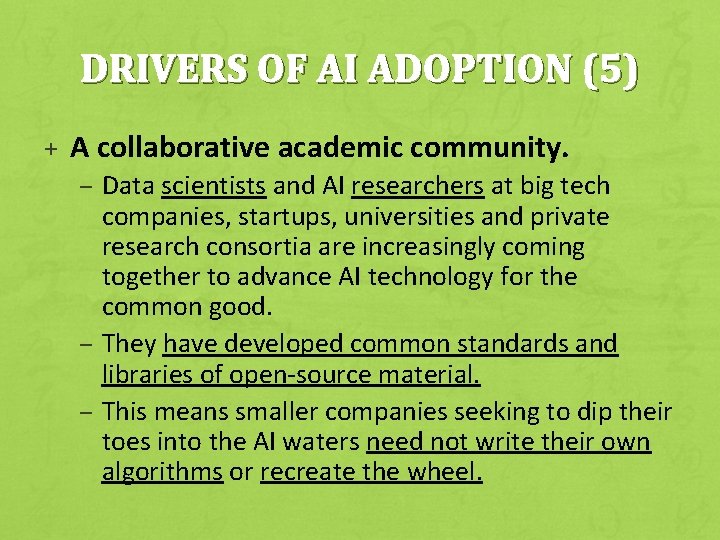 DRIVERS OF AI ADOPTION (5) + A collaborative academic community. – Data scientists and