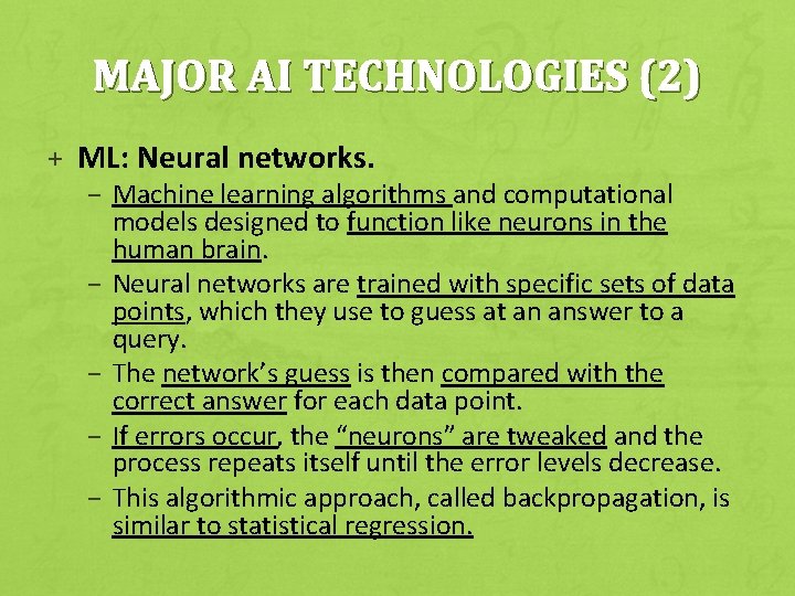 MAJOR AI TECHNOLOGIES (2) + ML: Neural networks. – Machine learning algorithms and computational