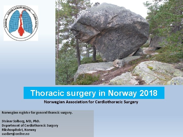 Thoracic surgery in Norway 2018 Norwegian Association for Cardiothoracic Surgery Norwegian register for general