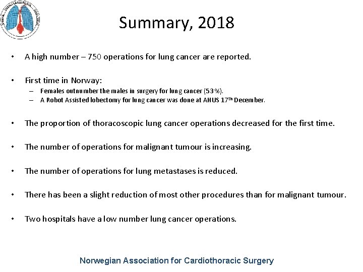 Summary, 2018 • A high number – 750 operations for lung cancer are reported.