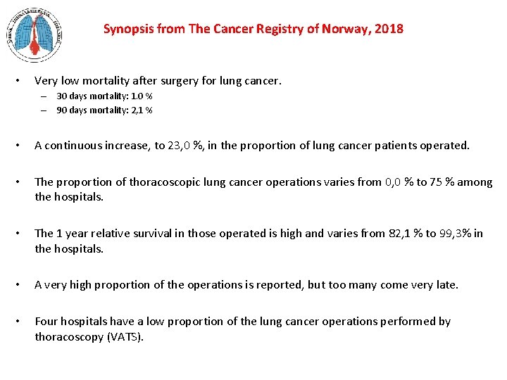 Synopsis from The Cancer Registry of Norway, 2018 • Very low mortality after surgery