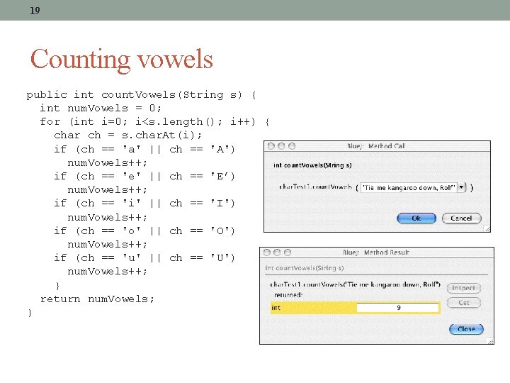 19 Counting vowels public int count. Vowels(String s) { int num. Vowels = 0;