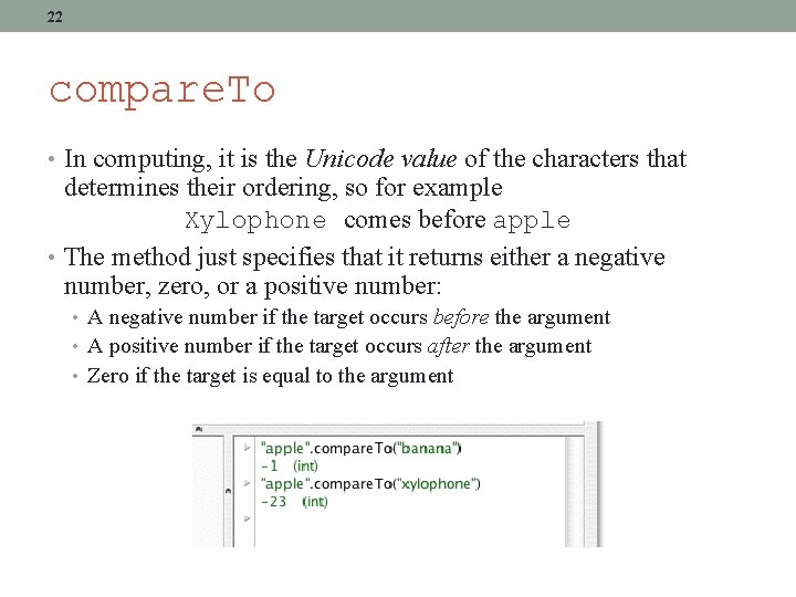 22 compare. To • In computing, it is the Unicode value of the characters