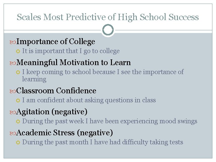 Scales Most Predictive of High School Success Importance of College It is important that