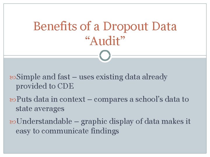 Benefits of a Dropout Data “Audit” Simple and fast – uses existing data already
