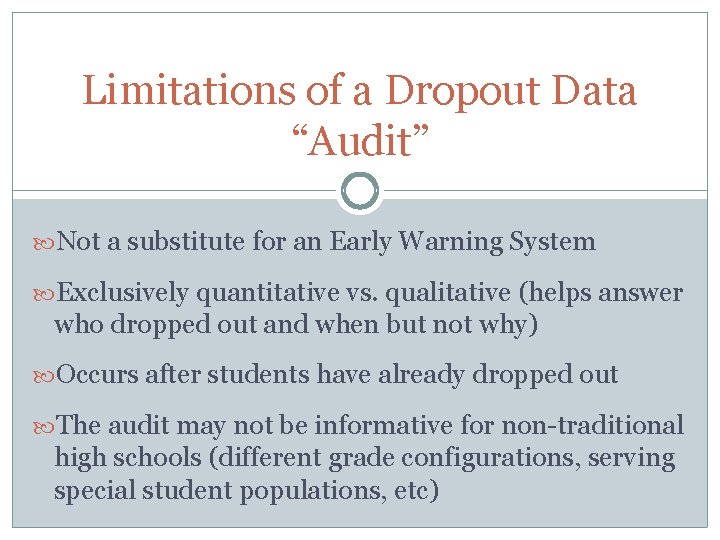 Limitations of a Dropout Data “Audit” Not a substitute for an Early Warning System