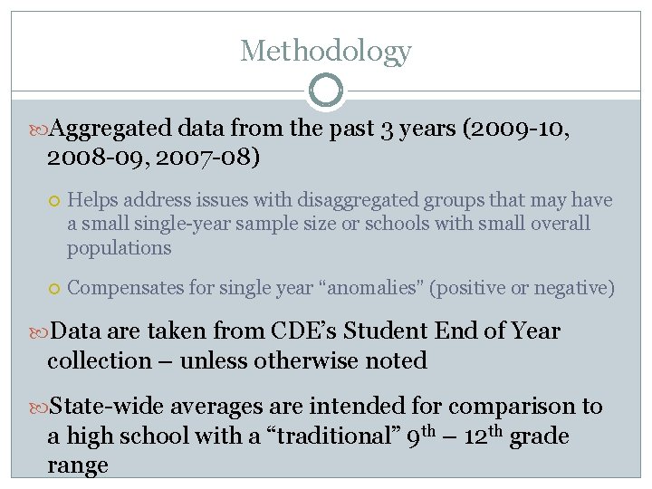 Methodology Aggregated data from the past 3 years (2009 -10, 2008 -09, 2007 -08)