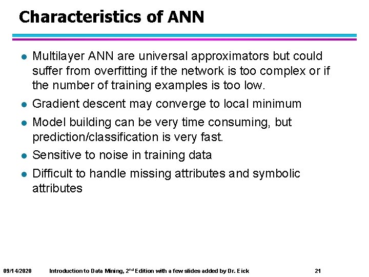 Characteristics of ANN l l l 09/14/2020 Multilayer ANN are universal approximators but could