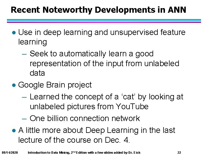 Recent Noteworthy Developments in ANN Use in deep learning and unsupervised feature learning –