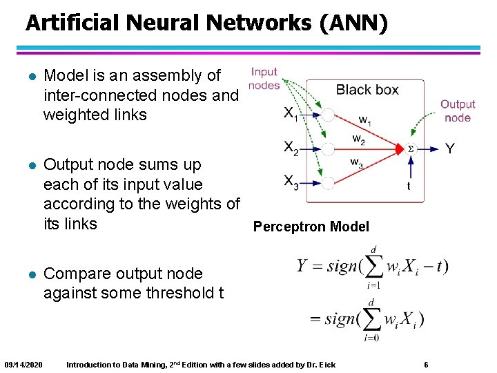 Artificial Neural Networks (ANN) l Model is an assembly of inter-connected nodes and weighted