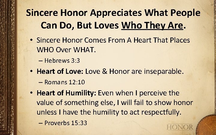 Sincere Honor Appreciates What People Can Do, But Loves Who They Are. • Sincere