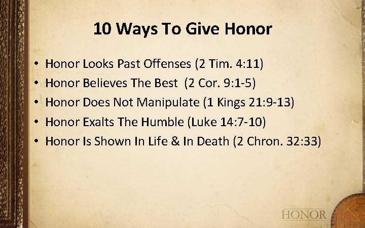 10 Ways To Give Honor • • • Honor Looks Past Offenses (2 Tim.