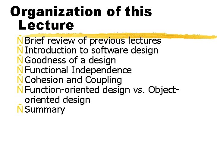 Organization of this Lecture Ñ Brief review of previous lectures Ñ Introduction to software