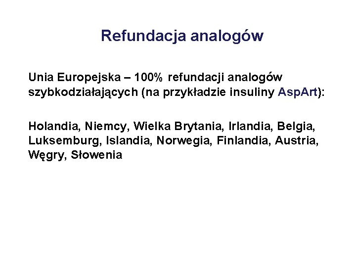 Refundacja analogów Unia Europejska – 100% refundacji analogów szybkodziałających (na przykładzie insuliny Asp. Art):