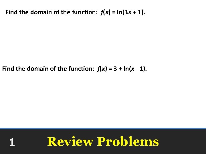 Find the domain of the function: f(x) = ln(3 x + 1). Find the