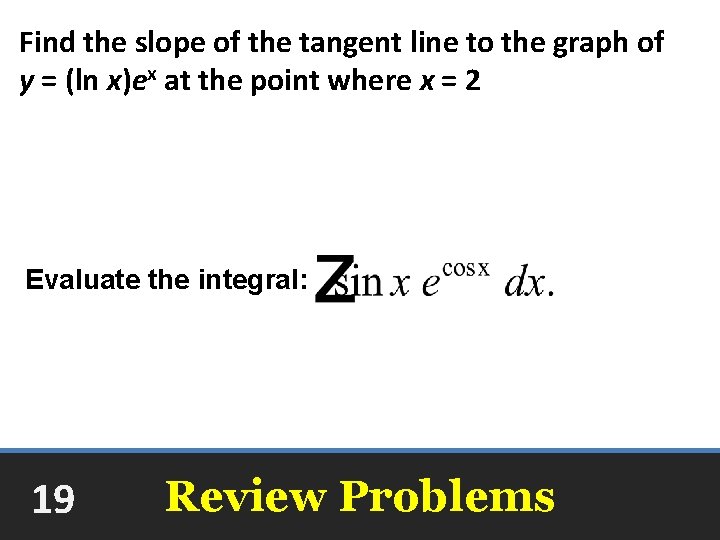 Find the slope of the tangent line to the graph of y = (ln