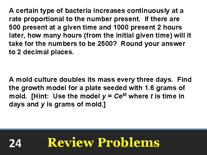 A certain type of bacteria increases continuously at a rate proportional to the number