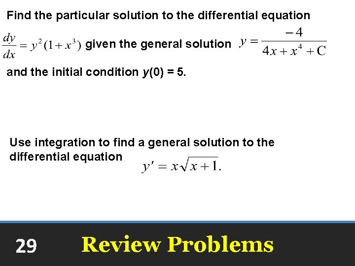 Find the particular solution to the differential equation given the general solution and the