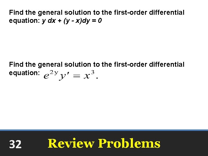 Find the general solution to the first-order differential equation: y dx + (y -