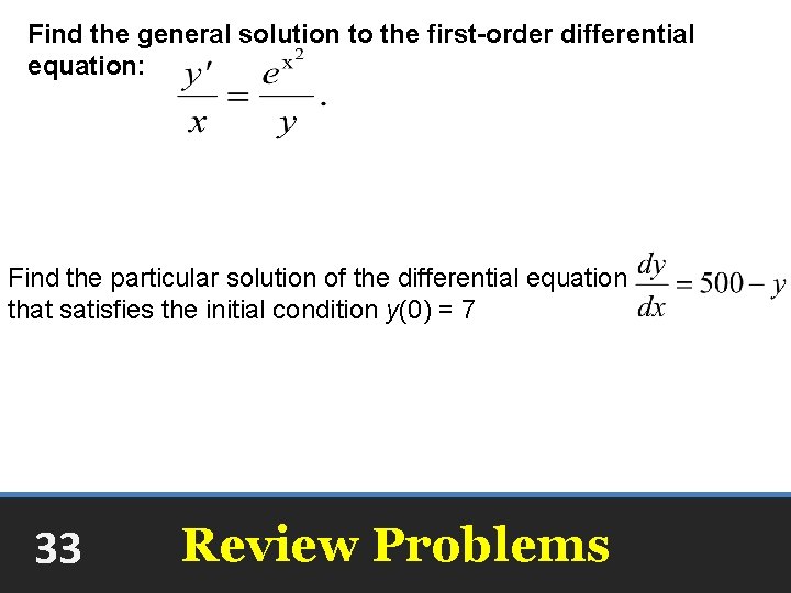 Find the general solution to the first-order differential equation: Find the particular solution of