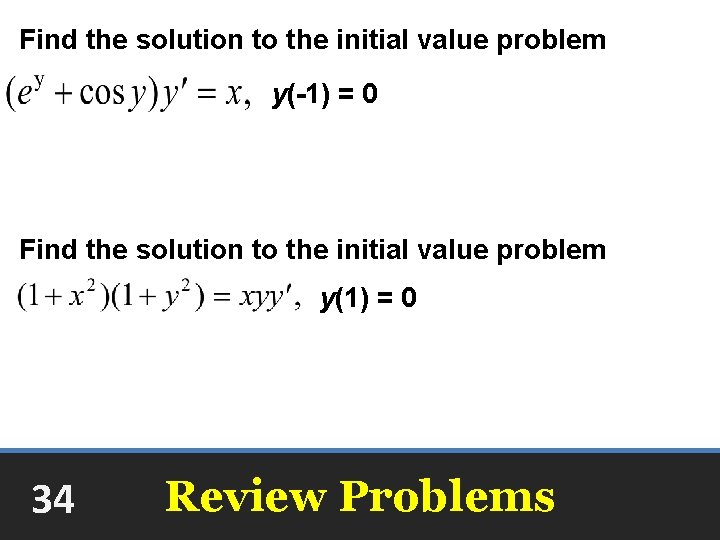 Find the solution to the initial value problem y(-1) = 0 ey + sin