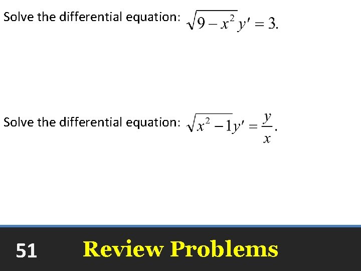 Solve the differential equation: y= +C Solve the differential equation: y = Cearcsec x
