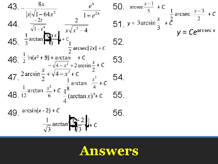 43. 50. 44. 51. y = +C 45. 46. arcsec|2 x| + C ln(x