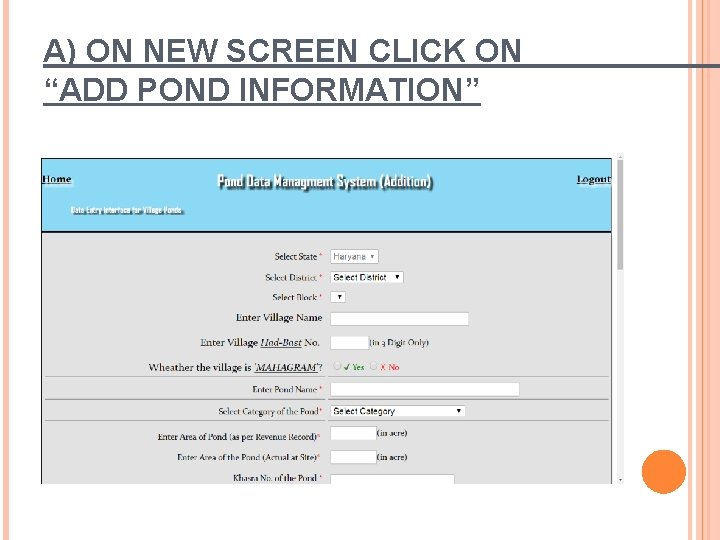 A) ON NEW SCREEN CLICK ON “ADD POND INFORMATION” 