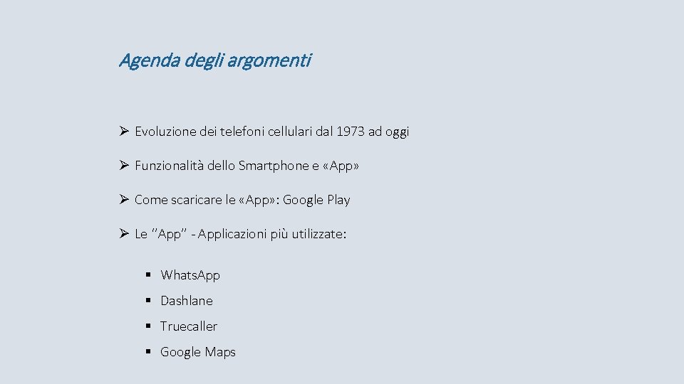 Agenda degli argomenti Ø Evoluzione dei telefoni cellulari dal 1973 ad oggi Ø Funzionalità