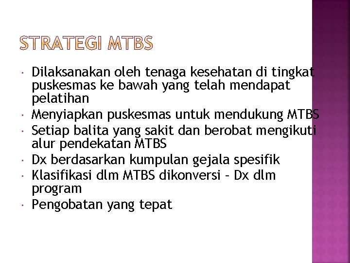  Dilaksanakan oleh tenaga kesehatan di tingkat puskesmas ke bawah yang telah mendapat pelatihan