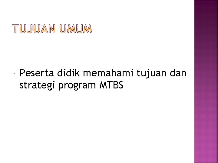  Peserta didik memahami tujuan dan strategi program MTBS 