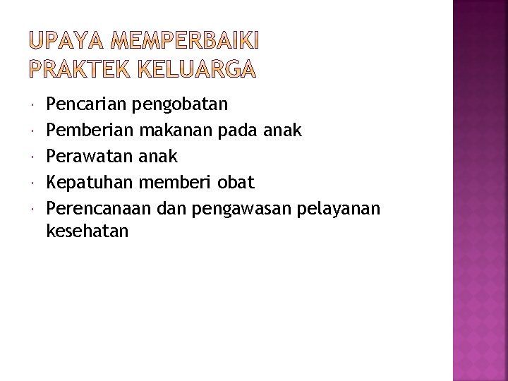  Pencarian pengobatan Pemberian makanan pada anak Perawatan anak Kepatuhan memberi obat Perencanaan dan