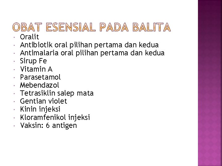  Oralit Antibiotik oral pilihan pertama dan kedua Antimalaria oral pilihan pertama dan kedua