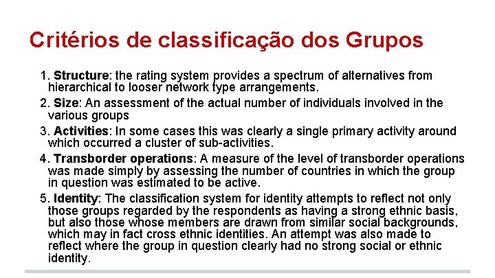 Critérios de classificação dos Grupos 1. Structure: the rating system provides a spectrum of