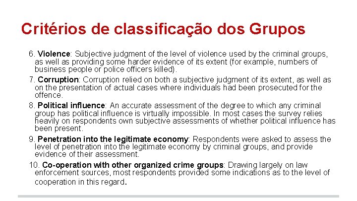 Critérios de classificação dos Grupos 6. Violence: Subjective judgment of the level of violence