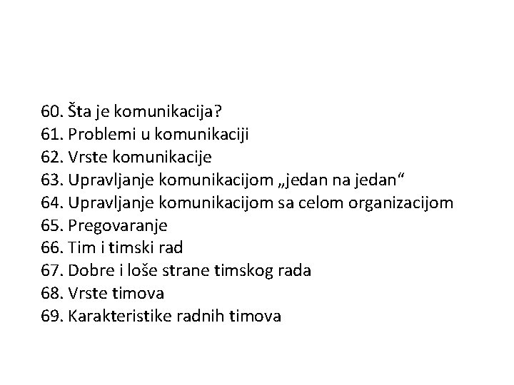 60. Šta je komunikacija? 61. Problemi u komunikaciji 62. Vrste komunikacije 63. Upravljanje komunikacijom