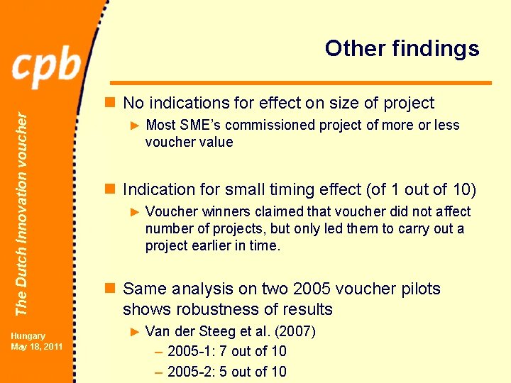 Other findings The Dutch Innovation voucher n No indications for effect on size of