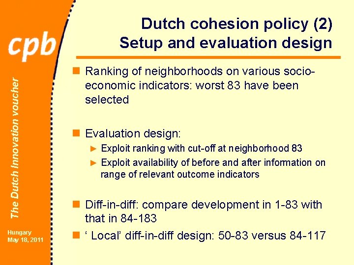 The Dutch Innovation voucher Dutch cohesion policy (2) Setup and evaluation design Hungary May