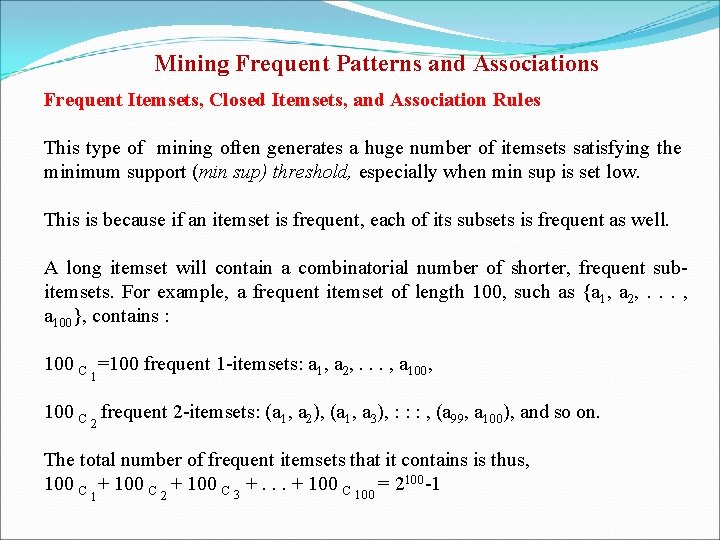 Mining Frequent Patterns and Associations Frequent Itemsets, Closed Itemsets, and Association Rules This type