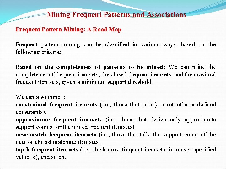 Mining Frequent Patterns and Associations Frequent Pattern Mining: A Road Map Frequent pattern mining