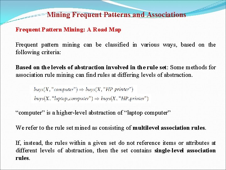 Mining Frequent Patterns and Associations Frequent Pattern Mining: A Road Map Frequent pattern mining