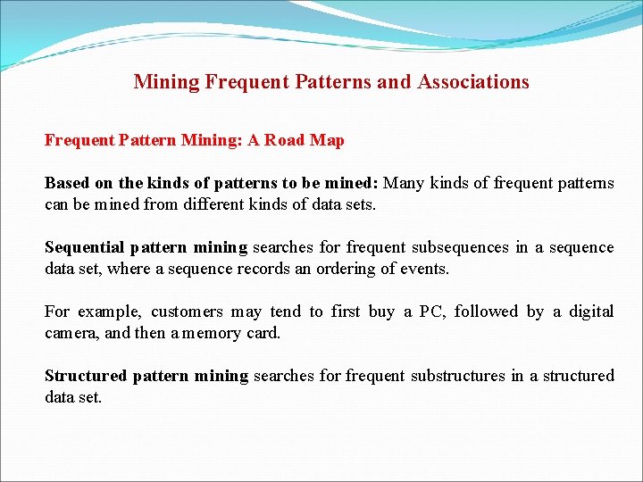 Mining Frequent Patterns and Associations Frequent Pattern Mining: A Road Map Based on the