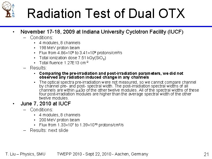 Radiation Test of Dual OTX • November 17 -18, 2009 at Indiana University Cyclotron