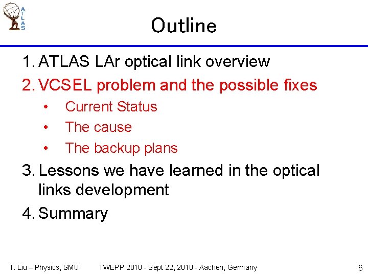 Outline 1. ATLAS LAr optical link overview 2. VCSEL problem and the possible fixes