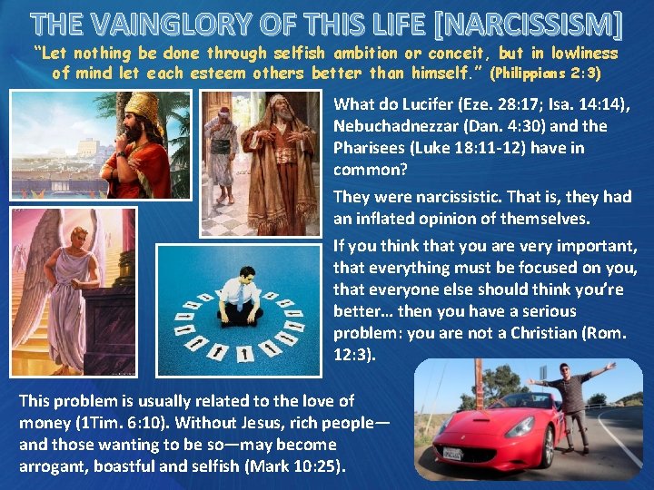 THE VAINGLORY OF THIS LIFE [NARCISSISM] “Let nothing be done through selfish ambition or