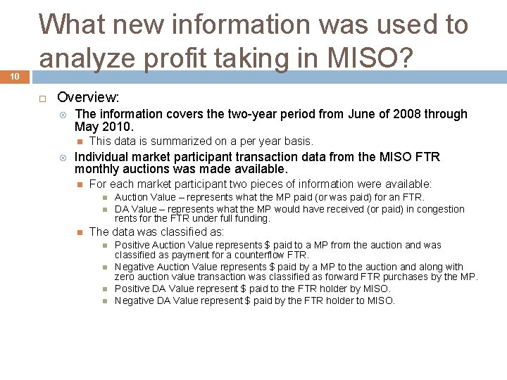 10 What new information was used to analyze profit taking in MISO? Overview: The 10 What new information was used to analyze profit taking in MISO? Overview: The