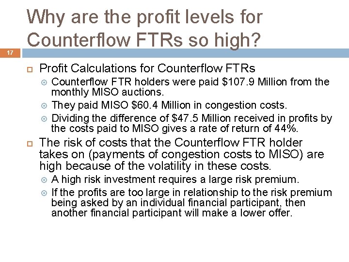 17 Why are the profit levels for Counterflow FTRs so high? Profit Calculations for 17 Why are the profit levels for Counterflow FTRs so high? Profit Calculations for