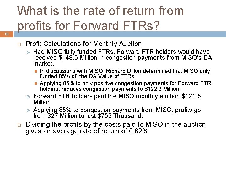 18 What is the rate of return from profits for Forward FTRs? Profit Calculations 18 What is the rate of return from profits for Forward FTRs? Profit Calculations