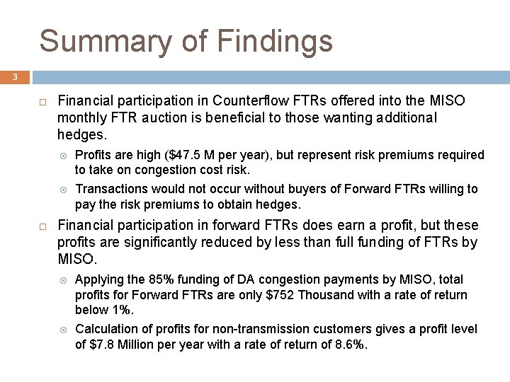 Summary of Findings 3 Financial participation in Counterflow FTRs offered into the MISO monthly Summary of Findings 3 Financial participation in Counterflow FTRs offered into the MISO monthly
