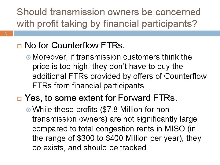 Should transmission owners be concerned with profit taking by financial participants? 5 No for Should transmission owners be concerned with profit taking by financial participants? 5 No for